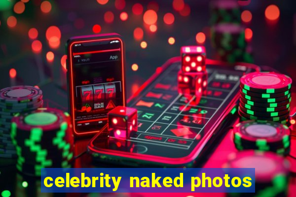 celebrity naked photos